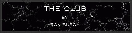 The club by Ron Burch