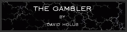The Gambler by David Holub