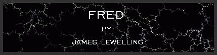 Fred by James Lewelling