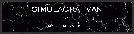 Simulacra Ivan by Nathan Radke