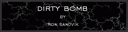 Dirty Bomb by Ron Sandvik