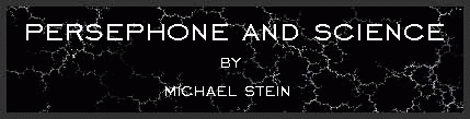 Persephone and Science by Michael Stein