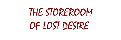 The Storeroom of Lost Desire (link to Nesvadba homepage)